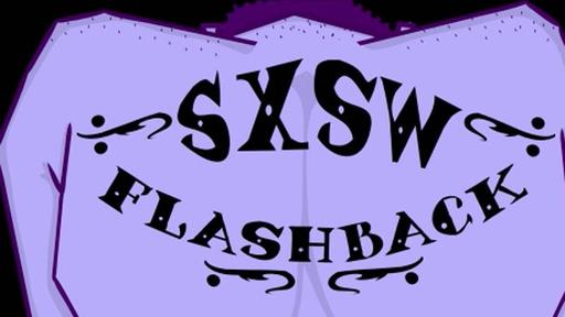 SXSW Flashback 2011 Video Thumbnail