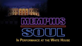 In Performance at the White House: Memphis Soul