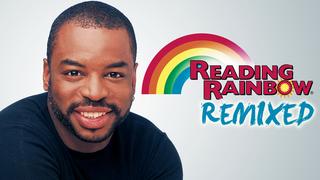 Reading Rainbow Remixed: 